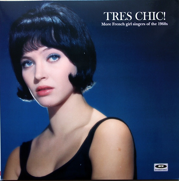 Album Art for Tres Chic: More French Singers Of The 1960's by Tres Chic: More French Singers Of The 1960'S / Var