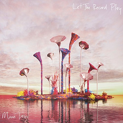 Album Art for Let The Record Play by Moon Taxi