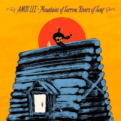 Album Art for Mountains Of Sorrow, Rivers Of Song by Amos Lee