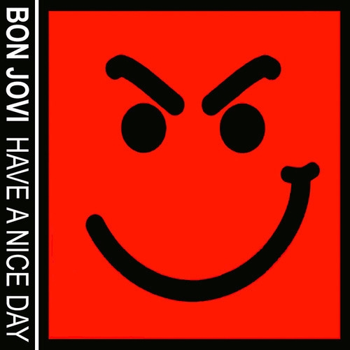 Album Art for Have A Nice Day by Bon Jovi