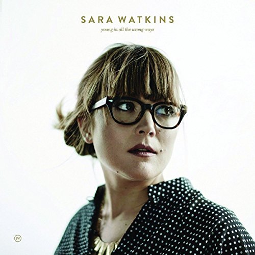 Album Art for Young In All The Wrongs Ways by Sara Watkins