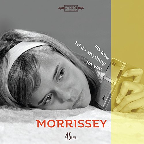 Album Art for My Love,  I'd Do Anything for You / Are You Sure Hank Done It This Way? (Live by Morrissey