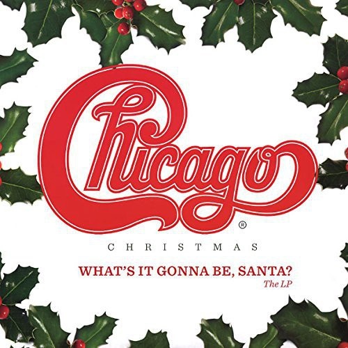 Album Art for Chicago Christmas: What's it Gonna Be Santa? The LP by Chicago