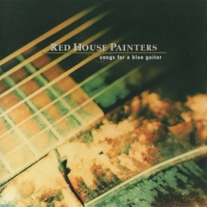Album Art for Songs For A Blue Guitar by Red House Painters