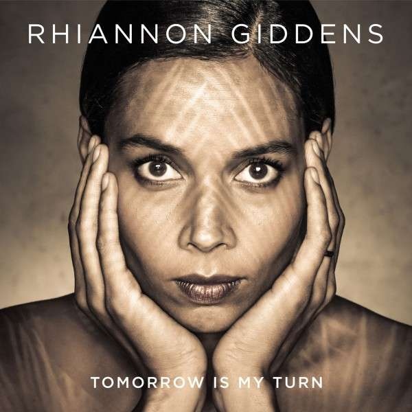 Album Art for Tomorrow Is My Turn by Rhiannon Giddens